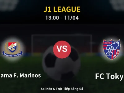 Soi Kèo Yokohama F. Marinos vs FC Tokyo – 13:00 11/04 | Nhận Định, Dự Đoán Tỷ Số