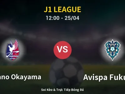 Soi Kèo Fagiano Okayama vs Avispa Fukuoka – 12:00 25/04 | Nhận Định, Dự Đoán Tỷ Số