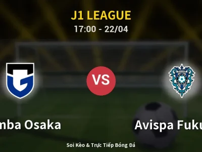 🔴 Trực Tiếp: Gamba Osaka 1-2 Avispa Fukuoka – Link Xem J1 League (Full HD)