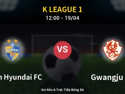 Kết Quả: Ulsan Hyundai FC 5-1 Gwangju FC – Highlight & Bàn Thắng | K League 1