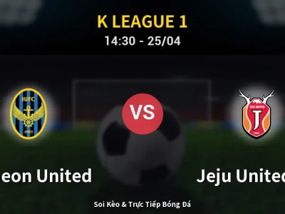 Soi Kèo Incheon United vs Jeju United FC – 14:30 25/04 | Nhận Định, Dự Đoán Tỷ Số