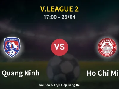 Soi Kèo Than Quang Ninh vs Ho Chi Minh – 17:00 25/04 | Nhận Định, Dự Đoán Tỷ Số