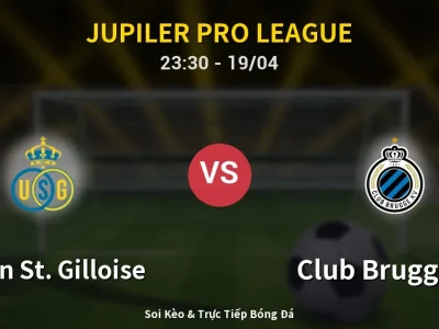 Soi Kèo Union St. Gilloise vs Club Brugge KV – 23:30 19/04 | Nhận Định, Dự Đoán Tỷ Số