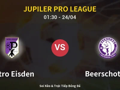 Kết Quả: Patro Eisden 1-1 Beerschot VA – Highlight & Bàn Thắng | Jupiler Pro League