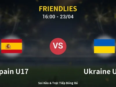 Soi Kèo Spain U17 vs Ukraine U17 – 16:00 23/04 | Nhận Định, Dự Đoán Tỷ Số