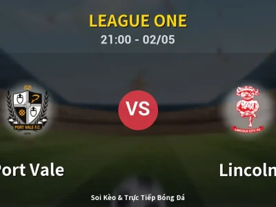 Soi Kèo Port Vale vs Lincoln – 21:00 02/05 | Nhận Định, Dự Đoán Tỷ Số