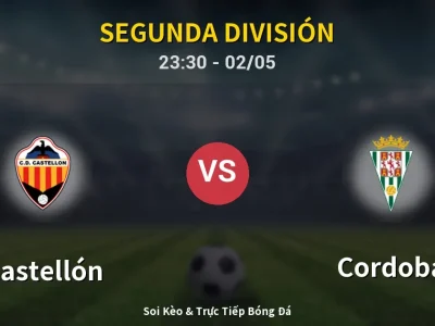 Soi Kèo Castellón vs Cordoba – 23:30 02/05 | Nhận Định, Dự Đoán Tỷ Số