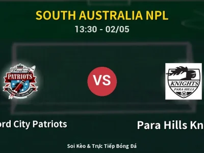 Soi Kèo Playford City Patriots vs Para Hills Knights – 13:30 02/05 | Nhận Định, Dự Đoán Tỷ Số