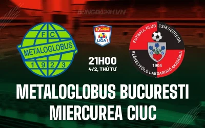 Metaloglobus vs Miercurea Ciuc: Trận đấu sống còn! Ai sẽ thoát khỏi vũng lầy xuống hạng? 1